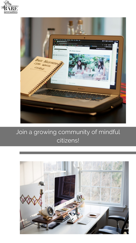 Enroll in our online course, Zero Waste in 30 and join a growing community of mindful citizens and change makers!